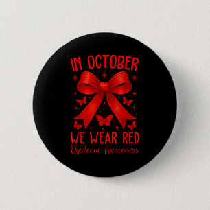 Dyslexia Awareness Month In October We Wear Red  6 Cm Round Badge