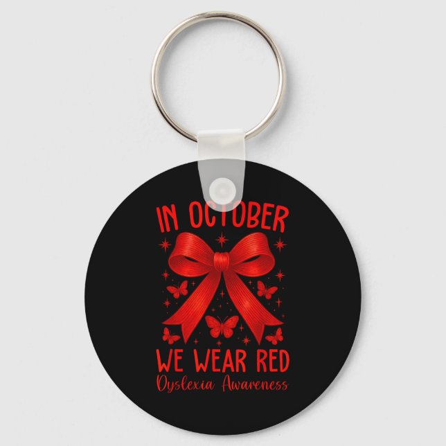 Dyslexia Awareness Month In October We Wear Red  Key Ring (Front)