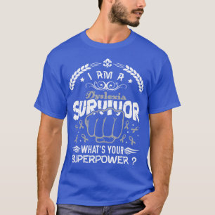 Dyslexia Awareness Survivor Whats Your Superpower T-Shirt
