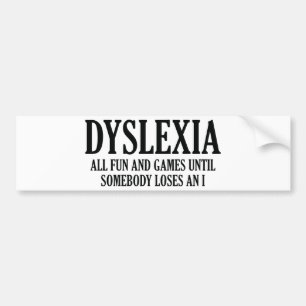 Dyslexia Bumper Sticker