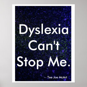 "Dyslexia Can't Stop Me" Poster