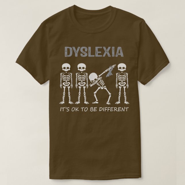 Dyslexia Dabbing Skeleton Shirt It's Ok To Be Diff (Design Front)