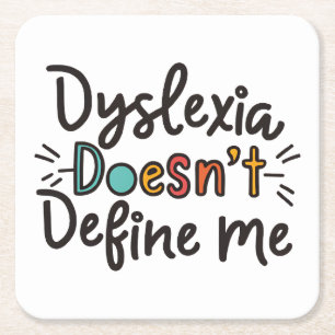 dyslexia doesn't define me dyslexia awareness  square paper coaster