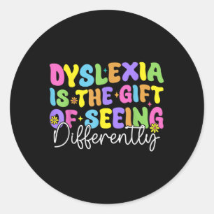 Dyslexia Is Gift Of Seeing Differently Spelling Th Classic Round Sticker