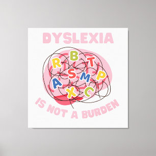 dyslexia is not a burden world dyslexia awareness canvas print