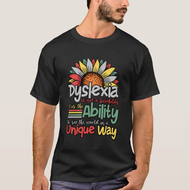 Dyslexia Is Not A Disability - Dyslexia Awareness  T-Shirt (Front)