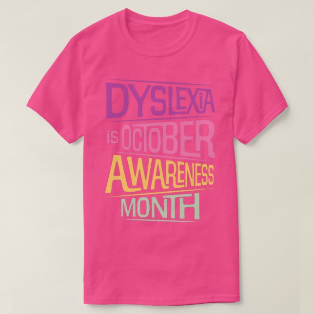 Dyslexia is October Awareness Month 2 T-Shirt (Design Front)