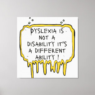 Dyslexia isn't a disability dyslexia awareness canvas print