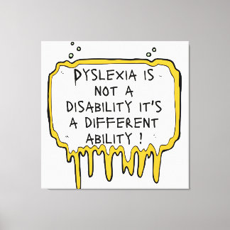 Dyslexia isn't a disability dyslexia awareness canvas print