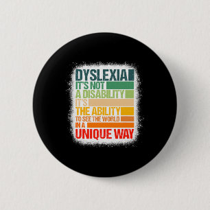 Dyslexia It's Not A Disability Dyslexia Awareness 6 Cm Round Badge