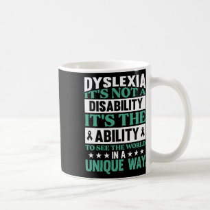 Dyslexia It's Not A Disability Dyslexia Awareness  Coffee Mug