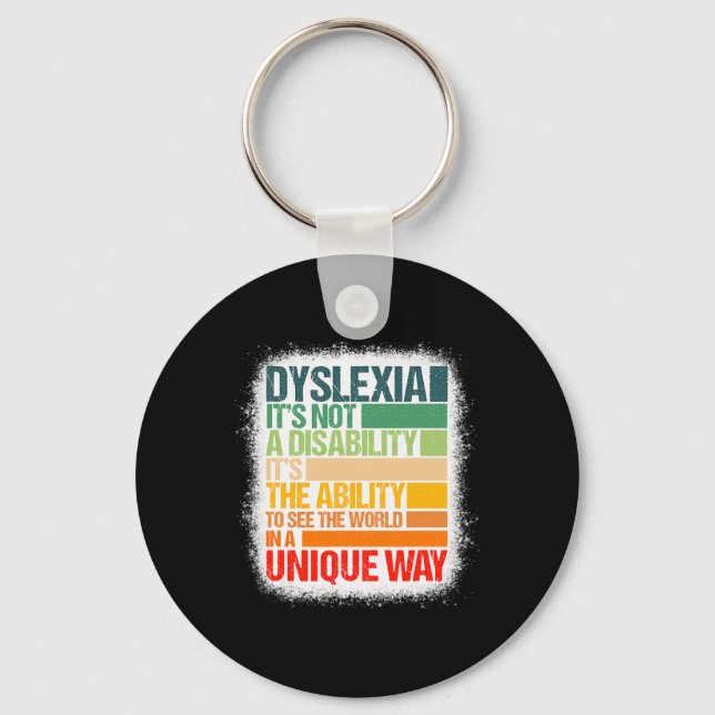 Dyslexia It's Not A Disability Dyslexia Awareness  Key Ring (Front)
