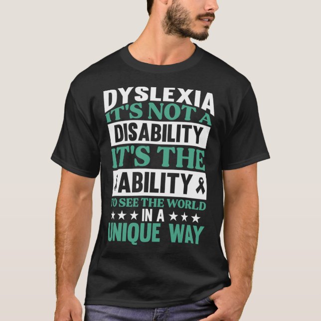 Dyslexia It's Not A Disability Dyslexia Awareness  T-Shirt (Front)