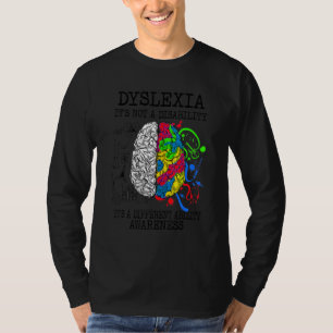 Dyslexia It's Not A Disability It's a Different Ab T-Shirt