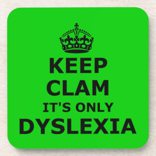 Dyslexia keep calm and carry on coaster