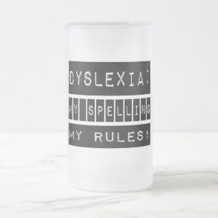 Dyslexia: My Spelling My Rules!  Dyslexic Frosted Glass Beer Mug