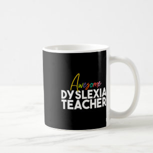 Dyslexia Teacher Coffee Mug