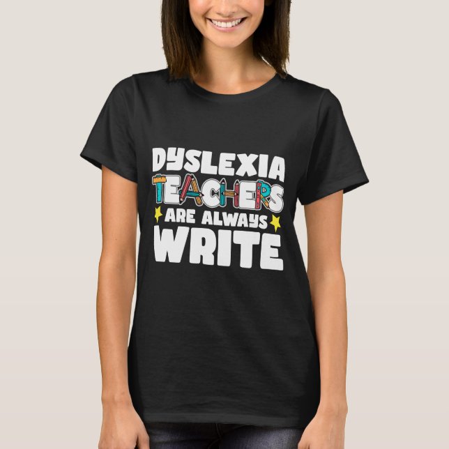 Dyslexia teacher | dyslexic school gift T-Shirt (Front)