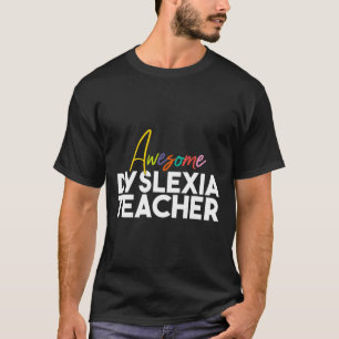 Dyslexia Teacher T-Shirt