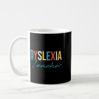 Dyslexia teacher therapist - dyslexia awareness coffee mug