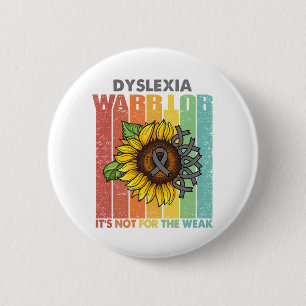 Dyslexia Warrior It's Not For The Weak 6 Cm Round Badge
