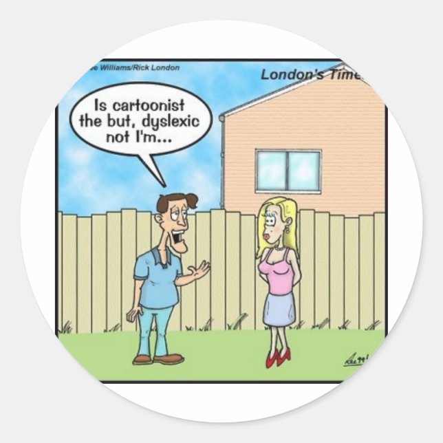 Dyslexic Cartoonist Funny Gifts Tees & Collectable Classic Round Sticker (Front)