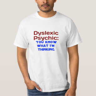 Dyslexic Psychic T-Shirt