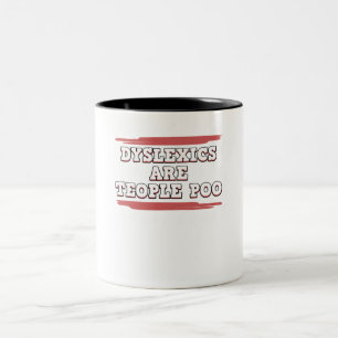 Dyslexics Are Teople Poo Dyslexia Awareness Two-Tone Coffee Mug