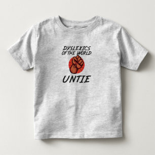 Dyslexics of the World Untie Funny Dyslexia Gift Toddler T-Shirt