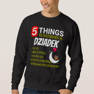 Dziadek Proud 5 Things You Should Know About My Sweatshirt