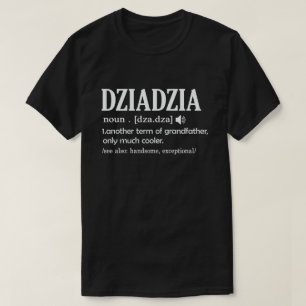 Dziadzia Definition Funny Meaning Cool Grandpa Gif T-Shirt