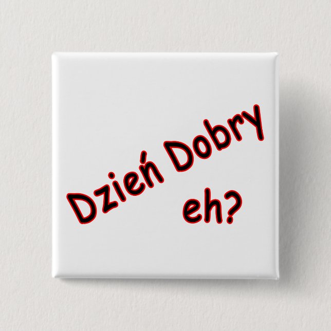Dzien Dobry, eh? Angle 15 Cm Square Badge (Front)