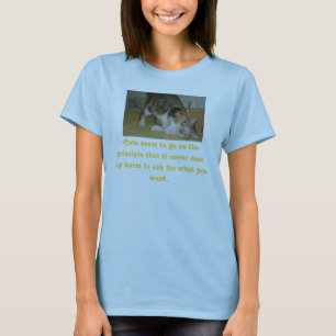 E2small, Cats seem to go on the principle that ... T-Shirt