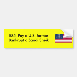 E85 - Bankrupt a Saudi Sheik Bumper Sticker