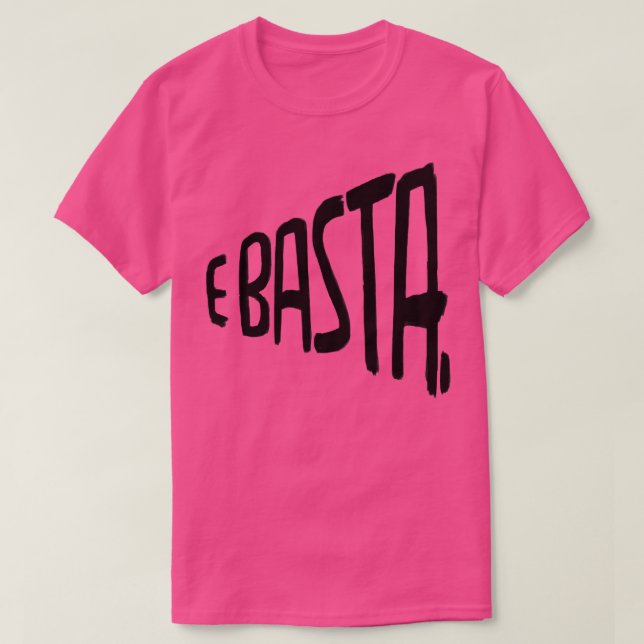 E Basta Italian T-Shirt (Design Front)