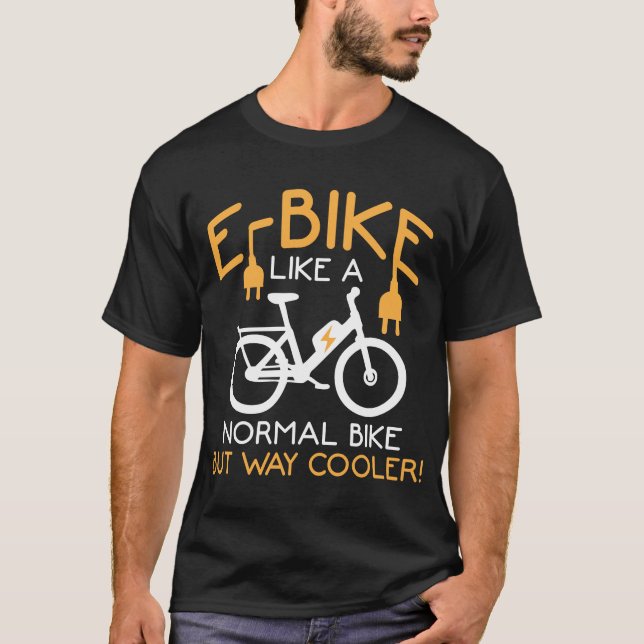 E-Bike Cycling Way Cooler Bike Funny Electric Bike T-Shirt (Front)