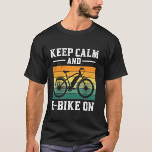 E-Bike Rider KEEP CALM AND E-BIKE ON Funny Grandpa T-Shirt