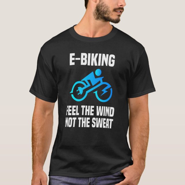 E Bike Sport Exercise Joke Electric Bike E Biker T-Shirt (Front)