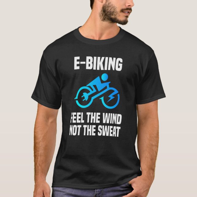 E Bike Sport Exercise Joke Electric Bike E Biker T-Shirt (Front)