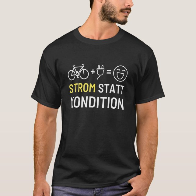E Bike Strom Statt Kondition Ebike Saying T-Shirt (Front)