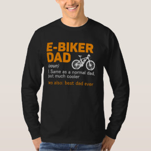 E-biker Dad Definition Best Dad Ever T-Shirt