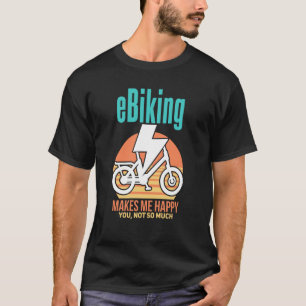 E Biking Sarcastic Electric Bike Joke E Biker T-Shirt