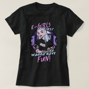 E-Girls Just Wanna Have Fun - Cartoon Gamer Girl  T-Shirt