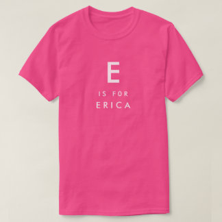 E is for Erica Personalised Name and Monogram T-Shirt