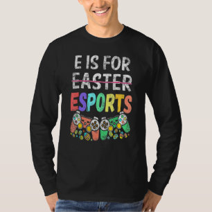 E Is For Esport Easter Gamer Boy Video Game Contro T-Shirt