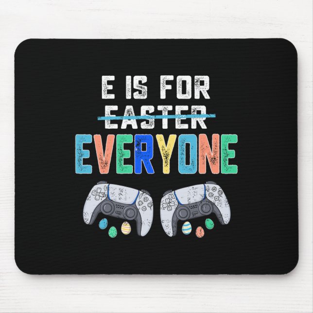 E Is For Everyone Easter Gamer Fun Gaming Men Boys Mouse Mat (Front)