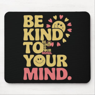 E Kind To Your Mind Positive Mental Health Sticker Mouse Mat