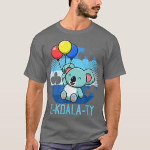 E-Koala-Ty Equality Koala Bear  T-Shirt