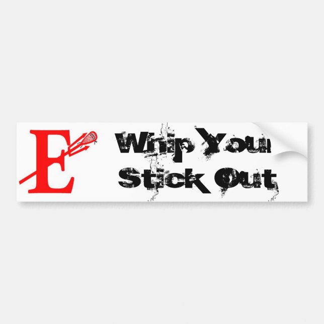 E Logo, Whip Your Stick Out Bumper Sticker (Front)