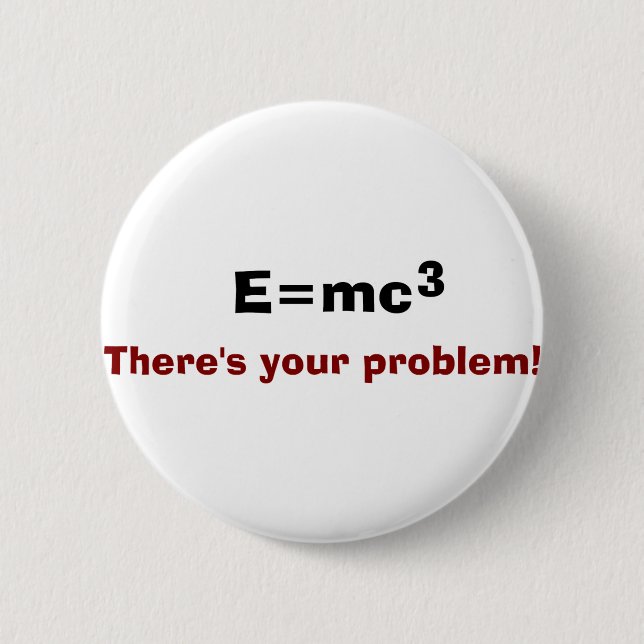 E=mc3 6 Cm Round Badge (Front)